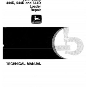 John Deere 444D, 544D, 644D Loader Repair Technical Manual (TM1341)