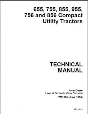 John Deere 655, 755, 855, 955, 756 and 856 Compact Utility Tractors Technical Manual