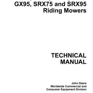 John Deere GX70, GX75, GX85, SX85, GX95, SRX75, SRX95 Riding Mowers Technical Manual