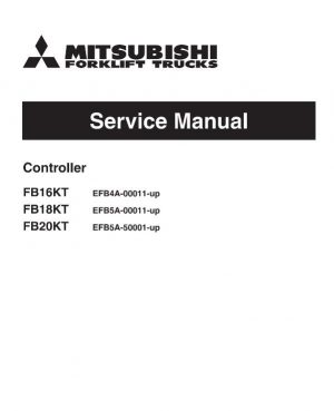 Mitsubishi FB16KT FB18KT FB20KT Forklift Trucks (Controller) Service Manual