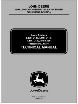 John Deere L100, L108, L110, L111, L118, L120, L130 Lawn Tractors Service Technical Manual