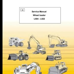 Liebherr L504 L506 L507 L508 L509 L512 L522 Wheel Loader Service Manual