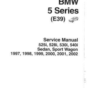 1997-2002 Bmw 5 Series (e39) 525i, 528i, 530i, 540i, Sedan, Sport Wagon Service Manual
