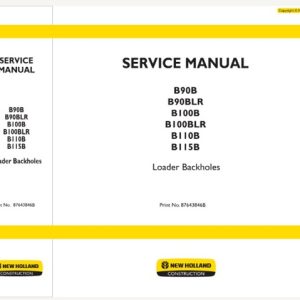 New Holland B90B, B90BLR, B100B, B100BLR, B110B, B115B Loader Backhole Service Manual