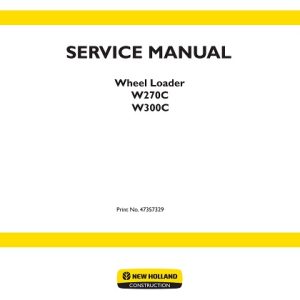 New Holland W270C，W300C Wheel Loader Service Manual