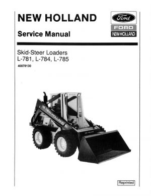 New Holland L781, L784, L785 Skid Steer Loaders Service Manual