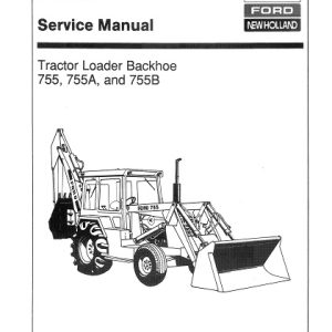 Ford 755, 755A and 755B Backhoe Loader Service Manual