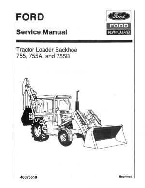 Ford 755, 755A and 755B Backhoe Loader Service Manual