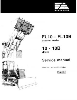 Fiat-Allis FL10-FL10B Crawler Loader, 10-10B Dozer Service Manual