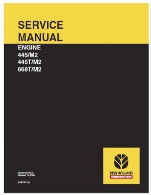 New Holland 445 M2, 445T M2, 668T M2 Engine Service Manual