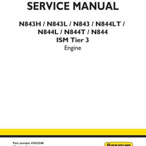 New Holland N843H, N843L, N843, N844LT, N844L, N844T, N844 ISM Tier 3 Service Manual