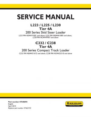 New Holland L223, L225, L230 Skid Steer, C232, C238 Compact Track Loaders (Tier 4A) Service Manual