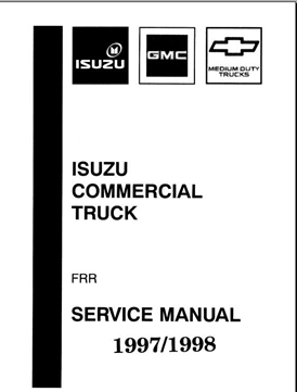 1997-1998 Isuzu Commercial Truck FRR/W5 Service Manual