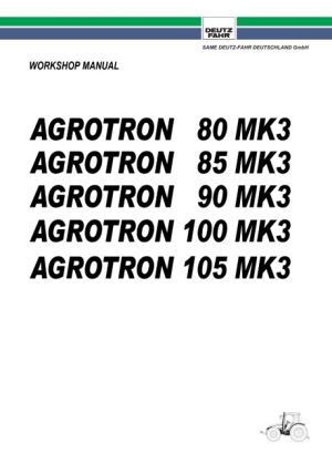 Deutz Fahr Agrotron 80, 85 ,90 ,100 ,105 Mk3 Tractor Service Manual