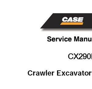 CASE CX290B Crawler Excavator Service Manual