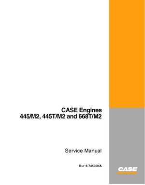 CASE Engines 445M2, 445TM2 and 668TM2 Service Manual