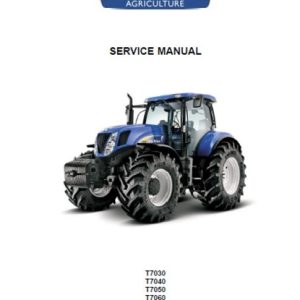New Holland T7000,T7030 ,T7040 ,T7050, T7060 Tractors Service Manual