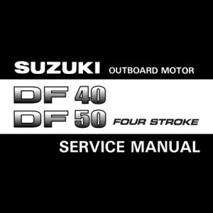 1999-2011 Suzuki DF40, DF50 4-Stroke Outboard Service Manual
